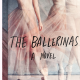 THE BALLERINAS, Rachel’s novel, is out now!